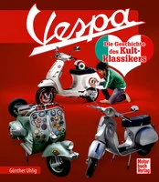 Vespa -Die Geschichte des Kultklassikers
